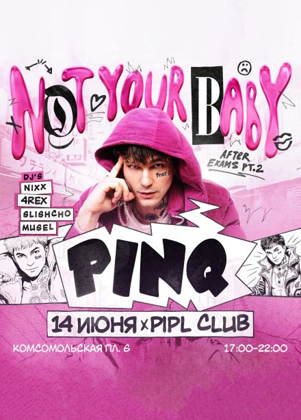 Not Your Baby x PINQ
